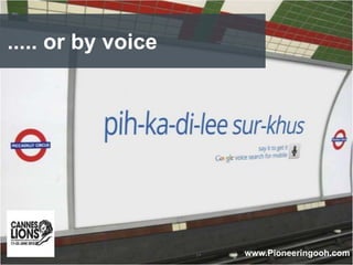 ..... or by voice




                    www.Pioneeringooh.com
 