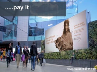 .....pay it




1/24/2013     www.Pioneeringooh.com
 