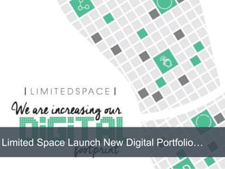 Limited Space Launch New Digital Portfolio…
 