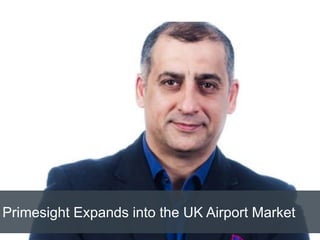 Primesight Expands into the UK Airport Market
 