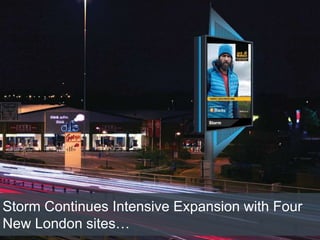 Storm Continues Intensive Expansion with Four
New London sites…
 