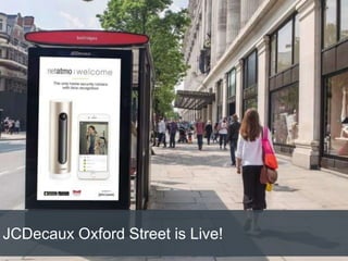JCDecaux Oxford Street is Live!
 