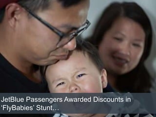 JetBlue Passengers Awarded Discounts in
‘FlyBabies’ Stunt…
 