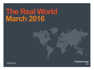 10/03/2016
The Real World
March 2016
 