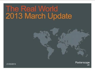 The Real World
2013 March Update




21/03/2013
 