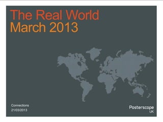 The Real World
March 2013




Connections
21/03/2013
 