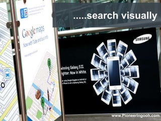 .....search visually
www.Pioneeringooh.com
 