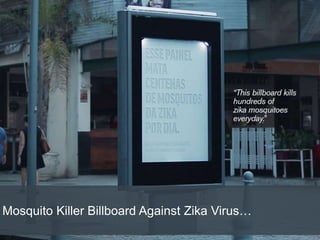 Mosquito Killer Billboard Against Zika Virus…
 