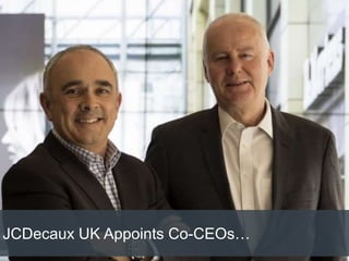JCDecaux UK Appoints Co-CEOs…
 
