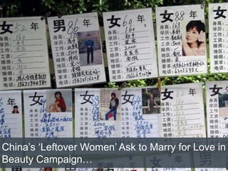 China’s ‘Leftover Women’ Ask to Marry for Love in
Beauty Campaign…
 