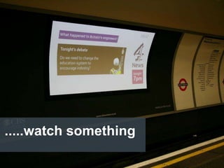 .....watch something
 10/9/2012
 