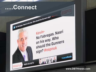 .....Connect




10/9/2012      www.DBTHnews.com
 