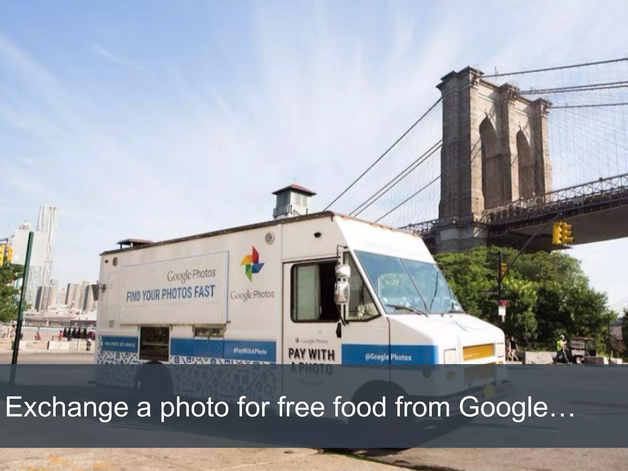 10/1/2015
Exchange a photo for free food from Google…
 