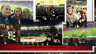 First professional Futbol game—Frankfurt was playing