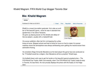Khalid Magram: FIFA World Cup blogger Toronto Star