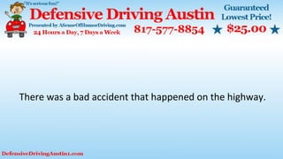 There was a bad accident that happened on the highway.
 