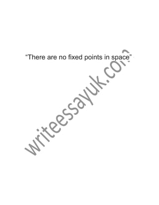 “There are no fixed points in space”
 