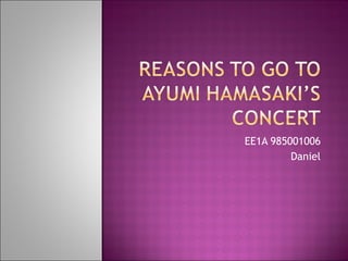Reasons to Go to AyumiHamasaki’s Concert EE1A 985001006 Daniel 