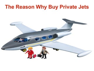 The Reason Why Buy Private Jets
 