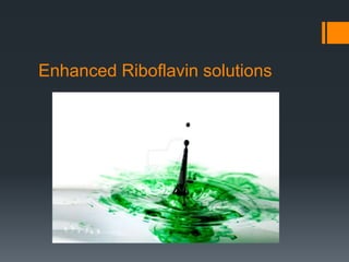 Enhanced Riboflavin solutions
 