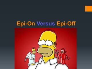 Epi-On Versus Epi-Off
 