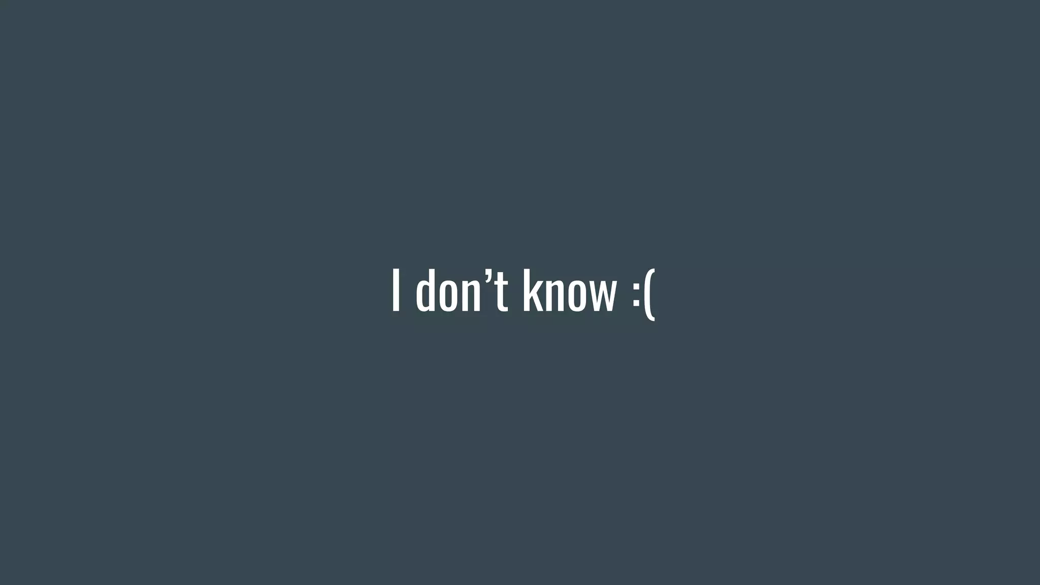 I don’t know :(
 