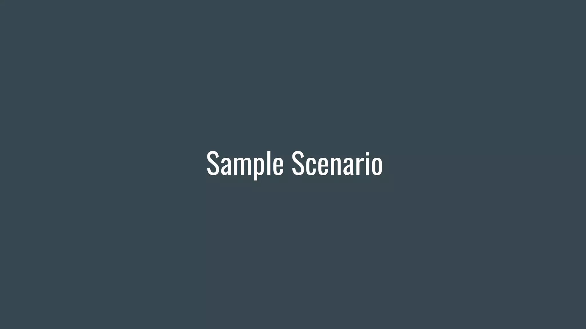 Sample Scenario
 