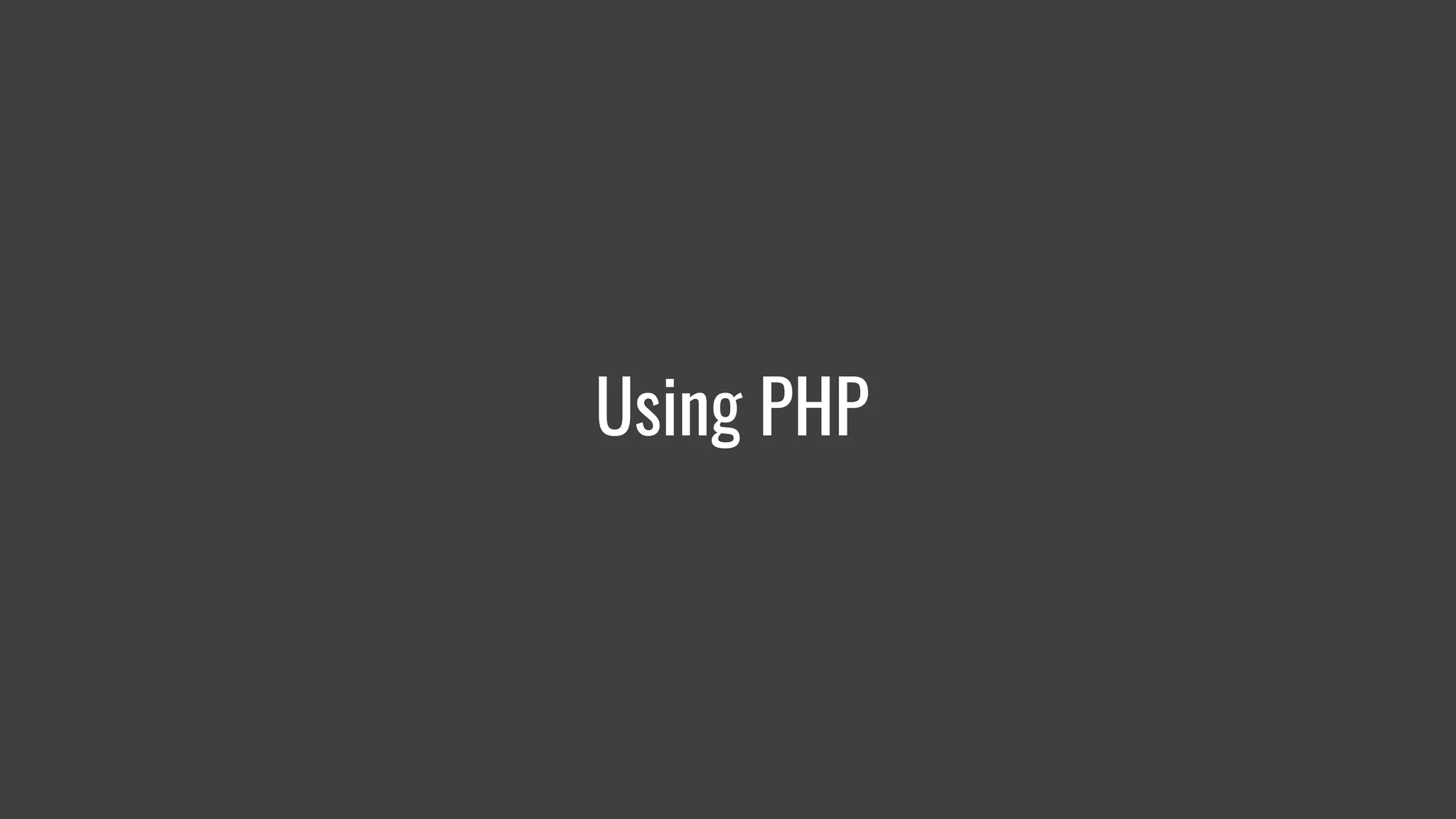 Using PHP
 