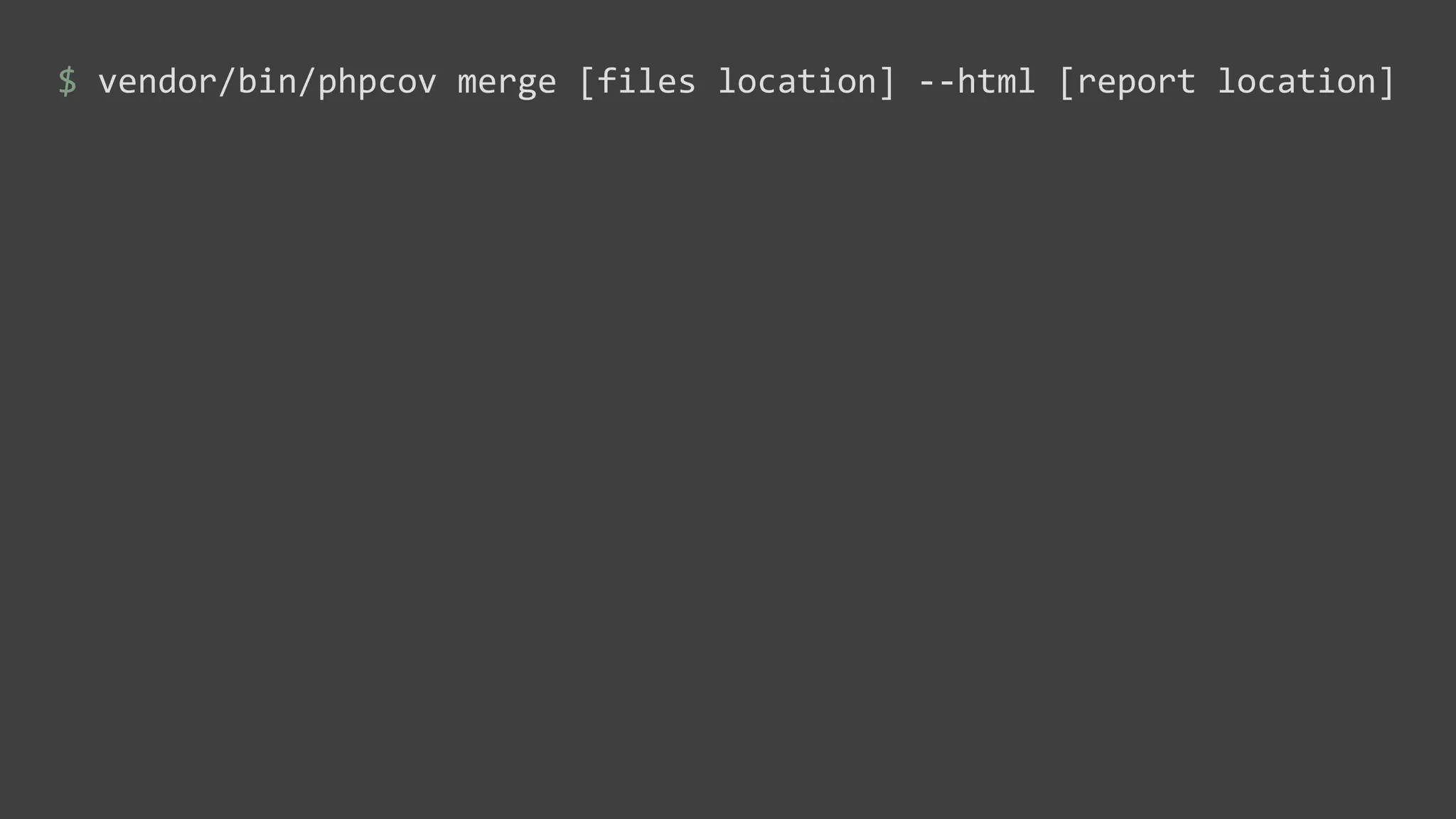 $ vendor/bin/phpcov merge [files location] --html [report location]
 