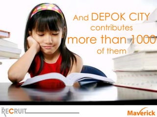 And DEPOK CITY
    contributes
more than 1000
    of them
 