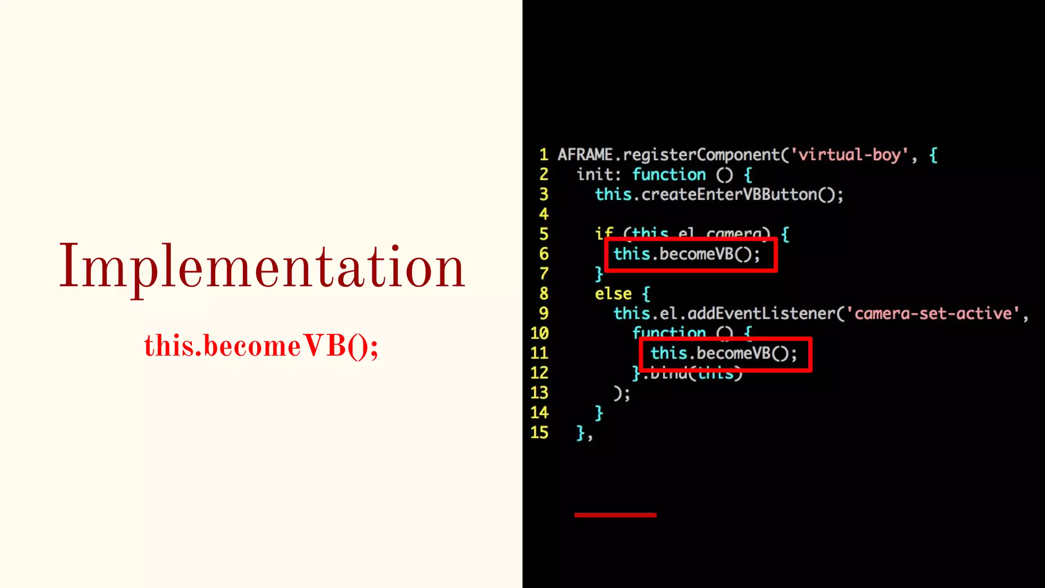 Implementation
this.becomeVB();
 