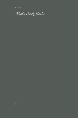 What’s The big ideaL?