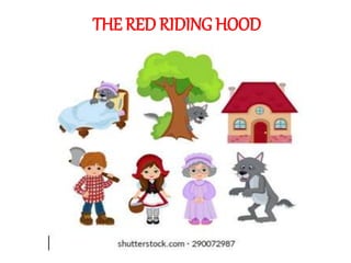 THE RED RIDING HOOD
 