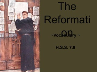 TheReformation ~Vocabulary ~ H.S.S. 7.9  