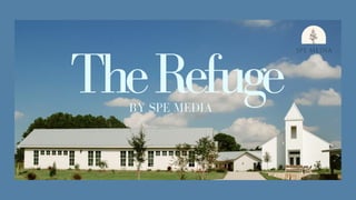 TheRefuge
BY SPE MEDIA
 
