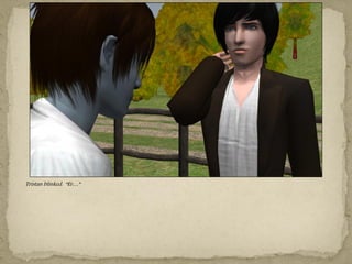 Tristan blinked. “Er…”
 