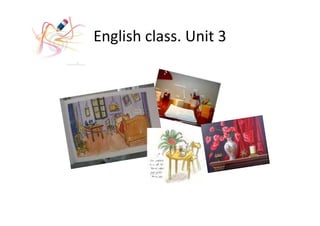 English class. Unit 3
 