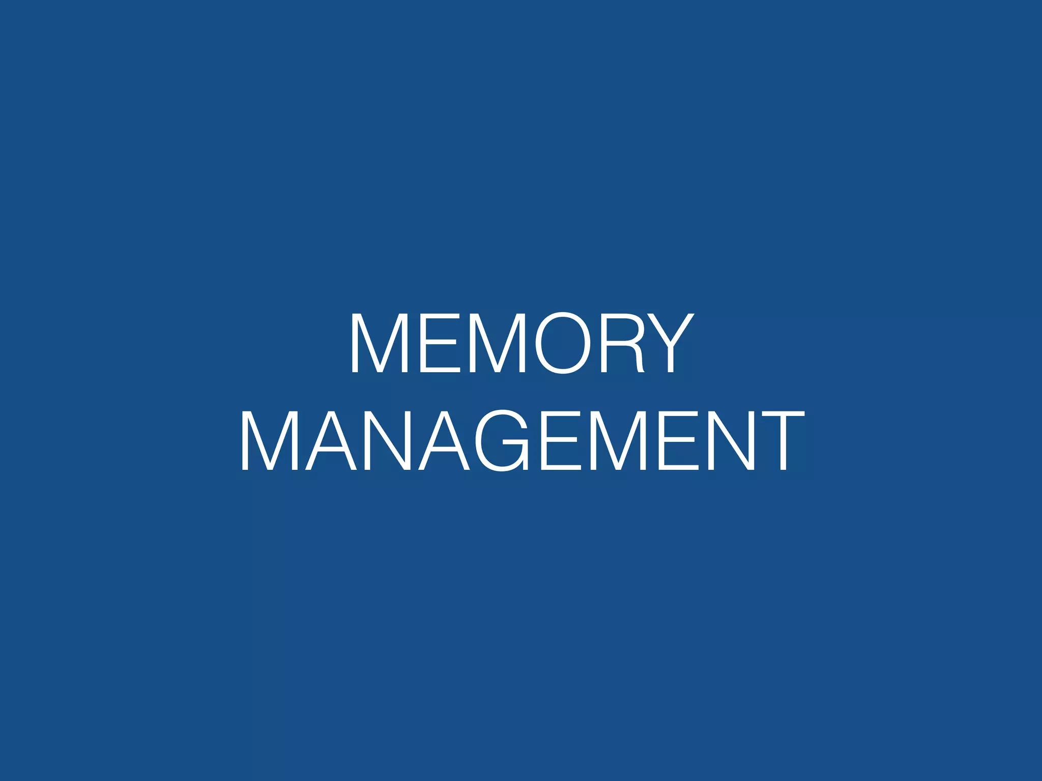 MEMORY MANAGEMENT 
