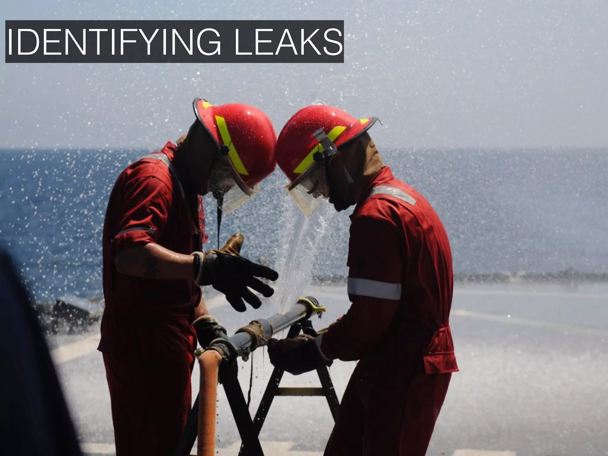 IDENTIFYING LEAKS 