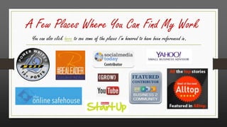 A Few Places Where You Can Find My Work
You can also click here to see some of the places I’m honored to have been referenced in.

 