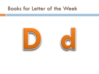 Books for Letter of the Week
 