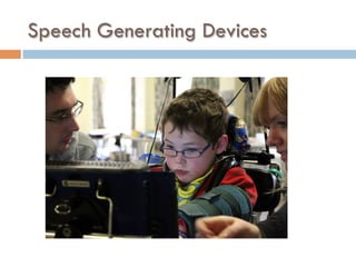 Speech Generating Devices
 