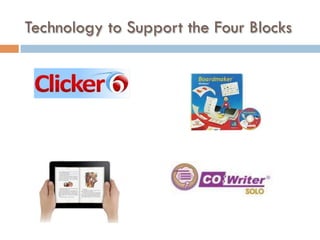 Technology to Support the Four Blocks
 