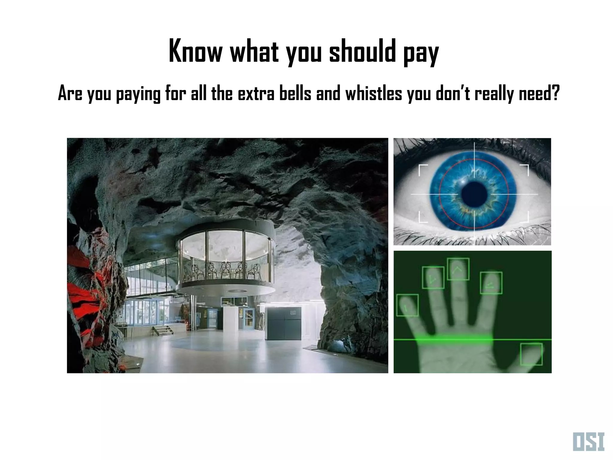 Know what you should pay
Are you paying for all the extra bells and whistles you don’t really need?
 