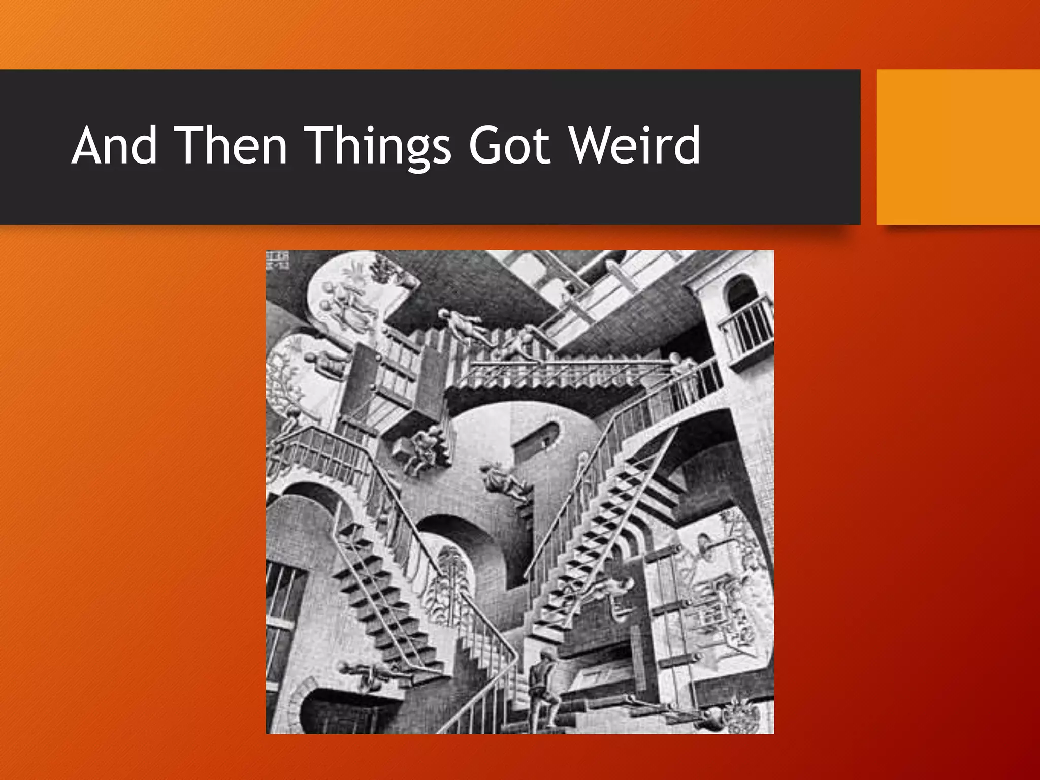 And Then Things Got Weird 