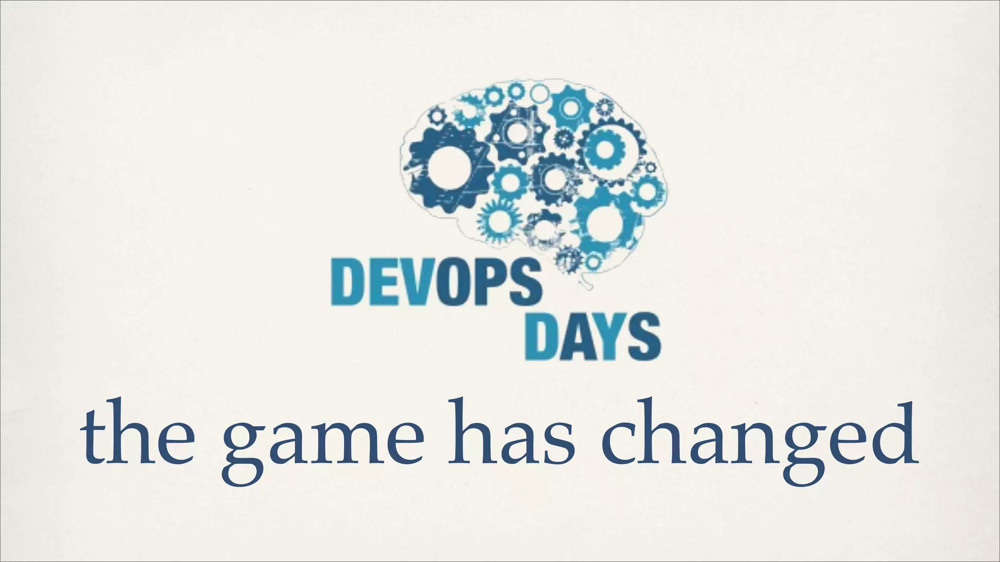 the game has changed
 