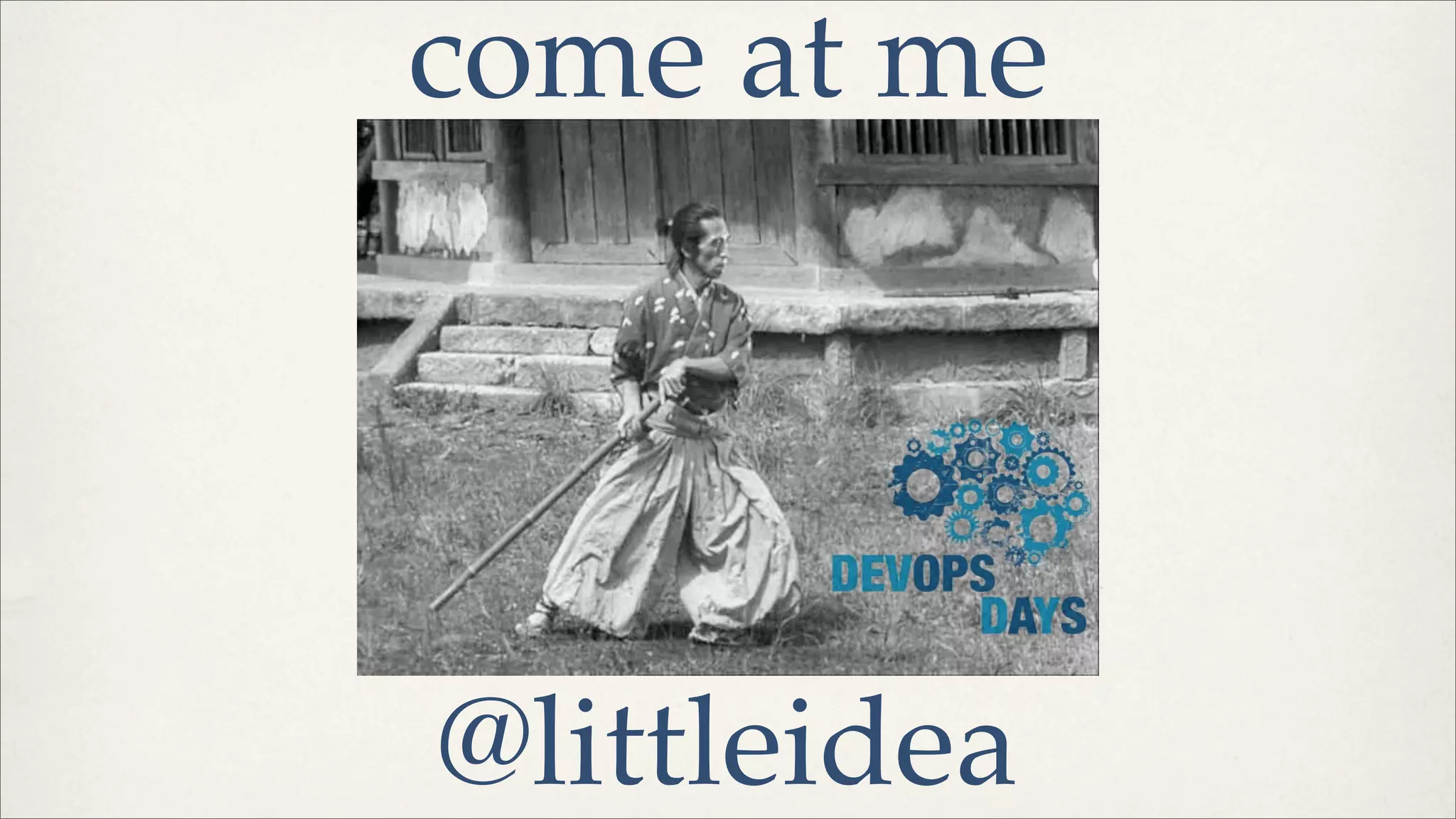 come at me
@littleidea
 