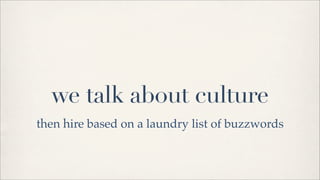 do we cultivate culture?
 