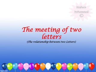 The meeting of two
letters
(The relationship between two Letters)
 