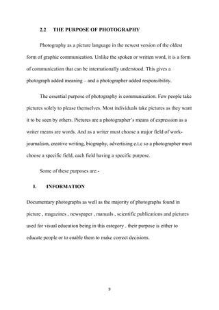  
9 
 
2.2 THE PURPOSE OF PHOTOGRAPHY
Photography as a picture language in the newest version of the oldest
form of graphi...